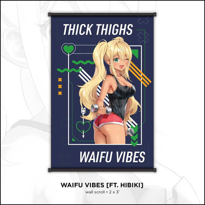 Thick Thighs Waifu Vibes Wall Scroll